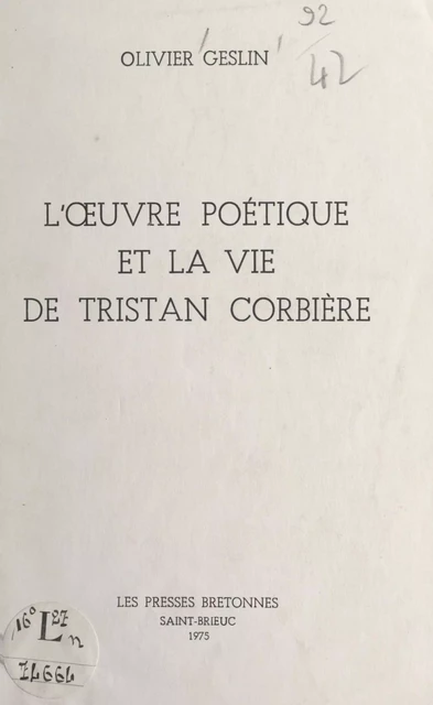 L'œuvre poétique et la vie de Tristan Corbière - Olivier Geslin - FeniXX réédition numérique