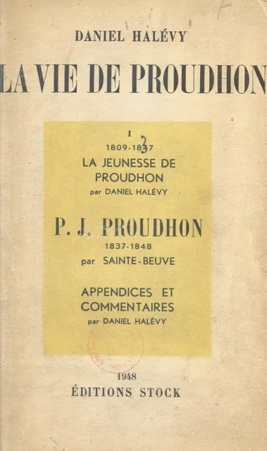 La vie de Proudhon, 1809-1847 - Daniel Halevy - FeniXX réédition numérique