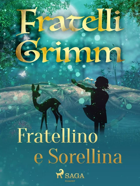 Fratellino e sorellina - Fratelli Grimm - Saga Egmont International