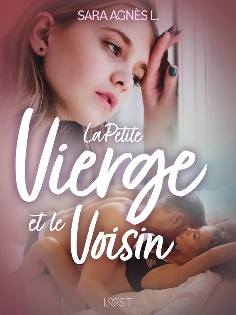 La Petite Vierge et le Voisin – Une nouvelle érotique - Sara Agnès L. - Saga Egmont French