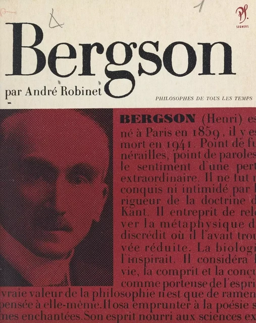 Bergson et les métamorphoses de la durée - André Robinet - (Seghers) réédition numérique FeniXX