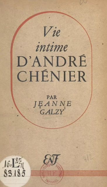 Vie intime d'André Chénier - Jeanne Galzy - FeniXX réédition numérique