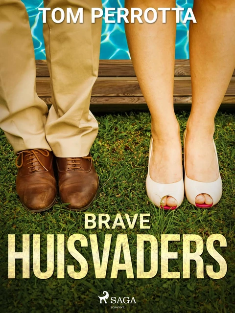 Brave huisvaders - Tom Perrotta - Saga Egmont International