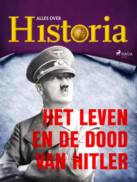 Het leven en de dood van Hitler - Alles Over Historia - Saga Egmont International