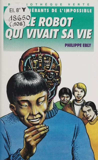 Le Robot qui vivait sa vie - Philippe Ebly - Hachette Jeunesse (réédition numérique FeniXX)