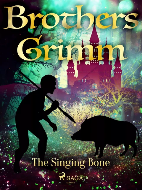 The Singing Bone - Brothers Grimm - Saga Egmont International