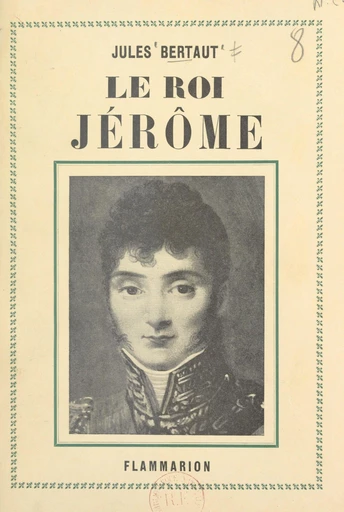 Le roi Jérôme - Jules Bertaut - FeniXX réédition numérique