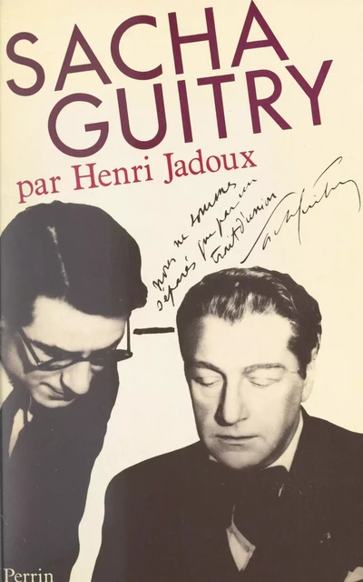 Sacha Guitry - Henri Jadoux - (Perrin) réédition numérique FeniXX