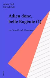 Adieu donc, belle Eugénie (1)