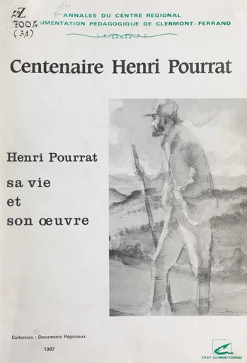 Henri Pourrat : 7 mai 1887-16 juillet 1959, sa vie et son œuvre - Roger Gardes - FeniXX réédition numérique