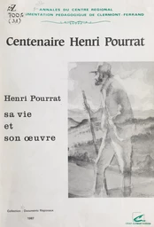 Henri Pourrat : 7 mai 1887-16 juillet 1959, sa vie et son œuvre