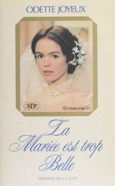 La Mariée est trop belle - Odette Joyeux - Presses de la Cité (réédition numérique FeniXX)