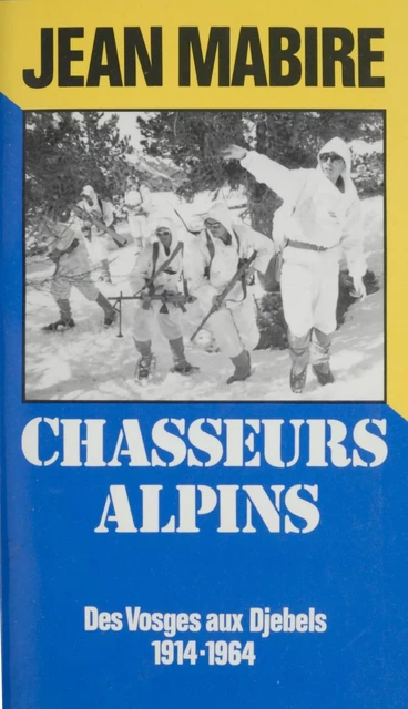 Chasseurs alpins - Jean Mabire - Presses de la Cité (réédition numérique FeniXX)