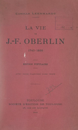 La vie de J.-F. Oberlin, 1740-1826 - Camille Leenhardt - FeniXX réédition numérique