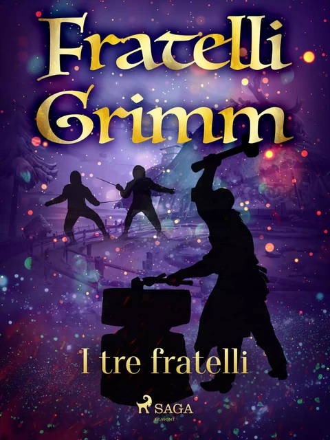 I tre fratelli - Fratelli Grimm - Saga Egmont International