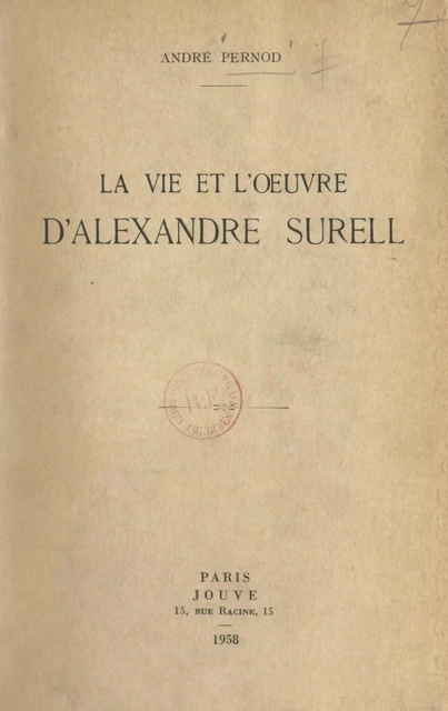 La vie et l'œuvre d'Alexandre Surell - André Pernod - FeniXX réédition numérique