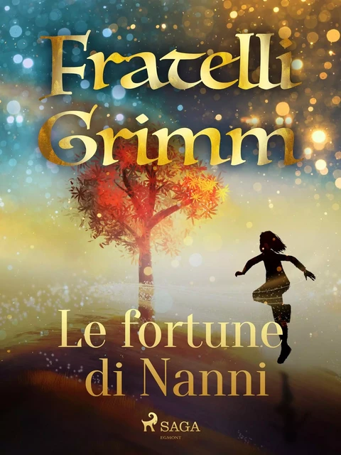 Le fortune di Nanni - Fratelli Grimm - Saga Egmont International