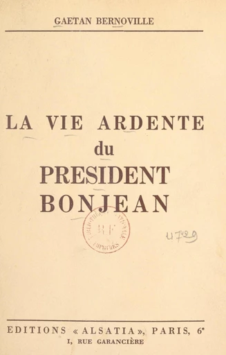 La vie ardente du président Bonjean - Gaëtan Bernoville - FeniXX réédition numérique