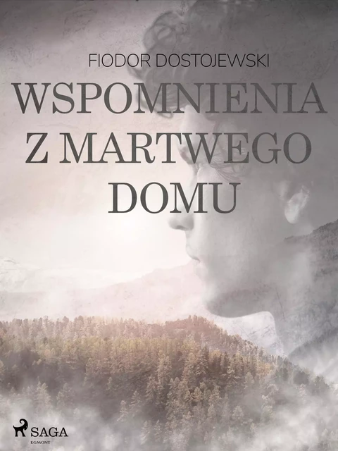 Wspomnienia z martwego domu - Fiodor Dostojewski - Saga Egmont International