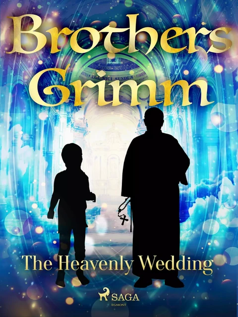 The Heavenly Wedding - Brothers Grimm - Saga Egmont International