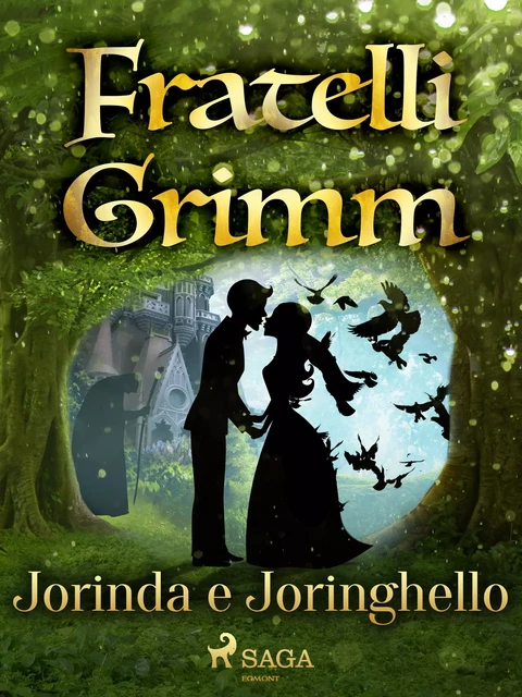 Jorinda e Joringhello - Fratelli Grimm - Saga Egmont International