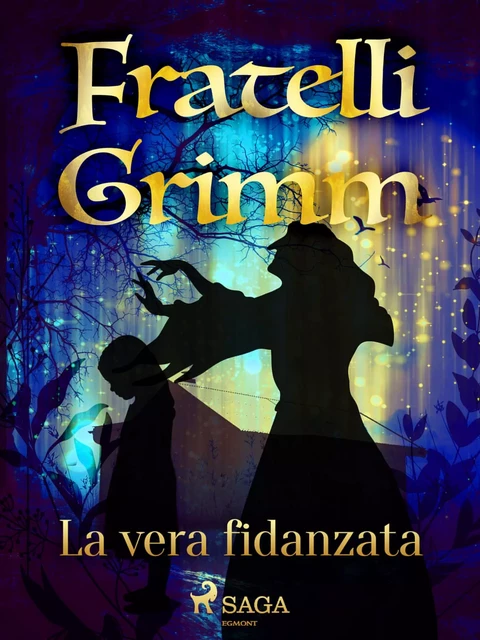 La vera fidanzata - Fratelli Grimm - Saga Egmont International