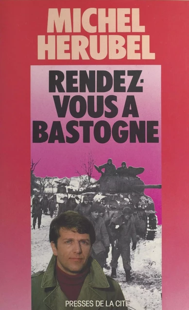 Rendez-vous à Bastogne - Michel Hérubel - Presses de la Cité (réédition numérique FeniXX)