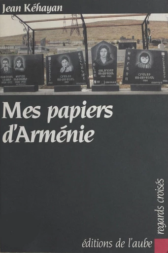 Mes papiers d'Arménie - Jean Kéhayan - FeniXX réédition numérique