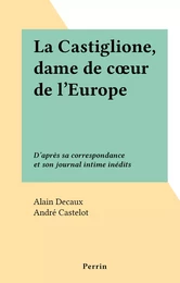 La Castiglione, dame de cœur de l'Europe