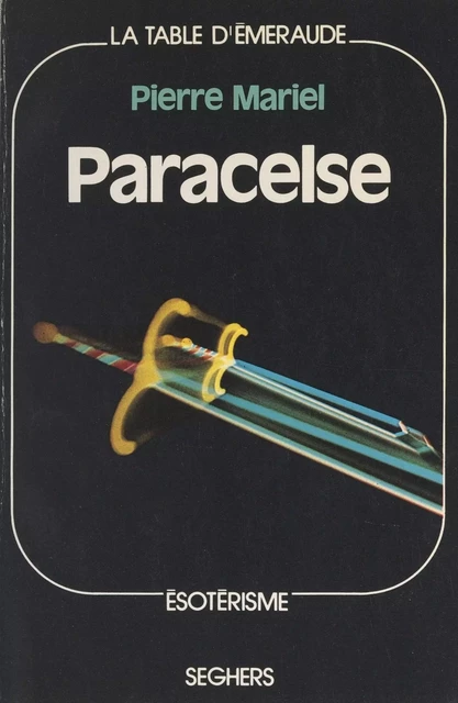 Paracelse - Pierre Mariel - (Seghers) réédition numérique FeniXX