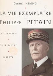 La vie exemplaire de Philippe Pétain