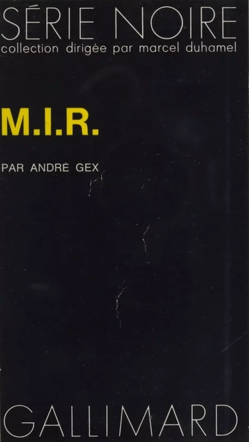 M.I.R. - André Gex - Gallimard (réédition numérique FeniXX)