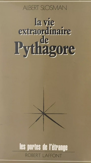 La vie extraordinaire de Pythagore - Albert Slosman - (Robert Laffont) réédition numérique FeniXX