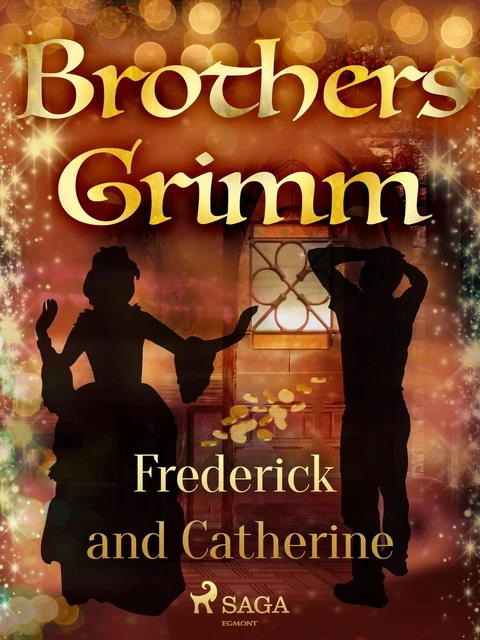 Frederick and Catherine - Brothers Grimm - Saga Egmont International