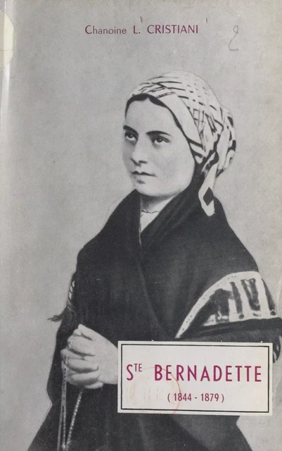 Sainte Bernadette (1844-1879) - Léon Cristiani - FeniXX réédition numérique