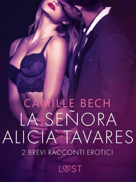 La señora Alicia Tavares - 2 brevi racconti erotici - Camille Bech - Saga Egmont International