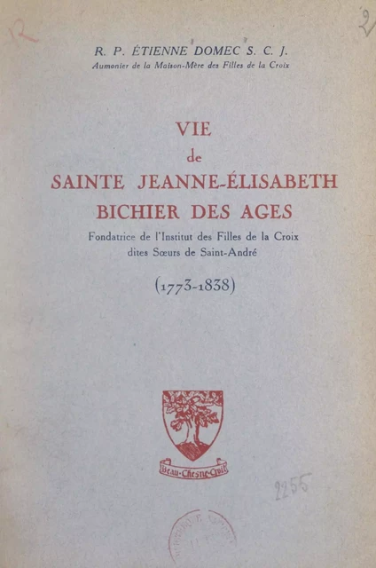 Vie de Sainte Jeanne-Élisabeth Bichier des Ages - Étienne Domec - FeniXX réédition numérique