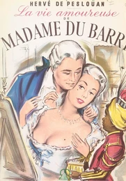 La vie amoureuse de Madame du Barry