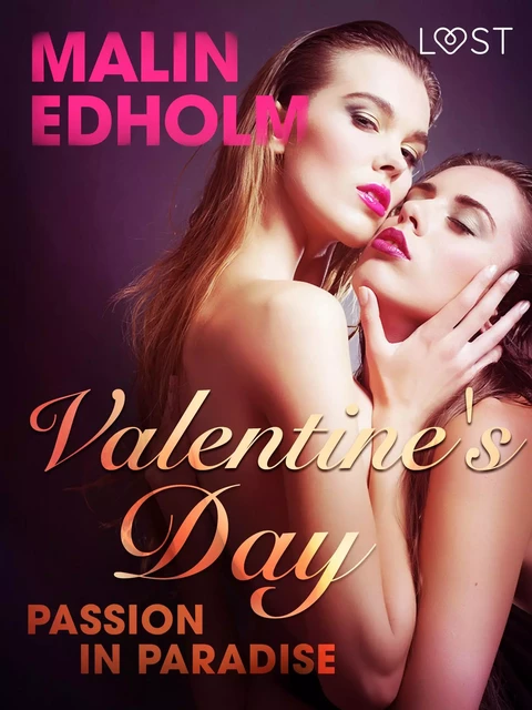 Valentine's Day: Passion in Paradise - Erotic Short Story - Malin Edholm - Saga Egmont International