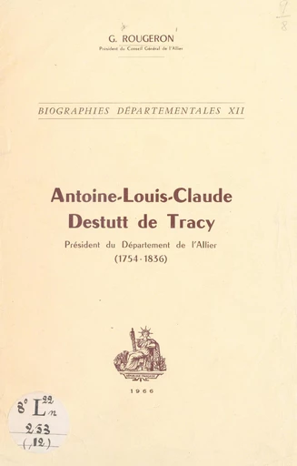 Antoine-Louis-Claude Destutt de Tracy - Georges Rougeron - FeniXX réédition numérique