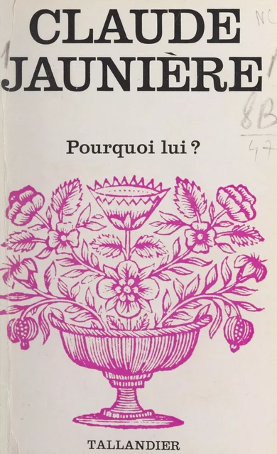 Pourquoi lui? - Claude Jaunière - FeniXX réédition numérique