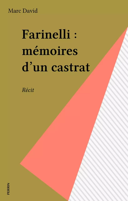 Farinelli : mémoires d'un castrat - Marc David - Perrin (réédition numérique FeniXX)