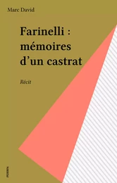 Farinelli : mémoires d'un castrat