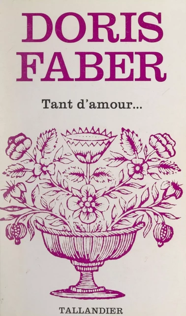 Tant d'amour... - Doris Faber - FeniXX réédition numérique