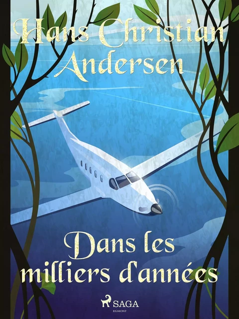 Dans les milliers d'années - Hans Christian Andersen - Saga Egmont French