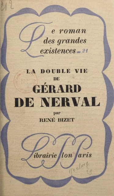 La double vie de Gérard de Nerval - René Bizet - Plon (réédition numérique FeniXX)