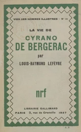 La vie de Cyrano de Bergerac