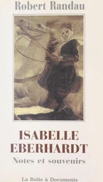 Isabelle Eberhardt : notes et souvenirs