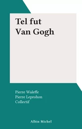 Tel fut Van Gogh