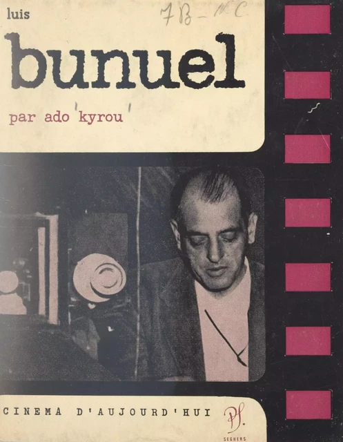 Luis Buñuel - Luis Buñuel, Ado Kyrou - (Seghers) réédition numérique FeniXX